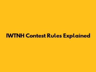 IWTNH Contest Rules Explained