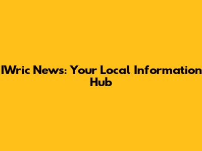 IWric News: Your Local Information Hub