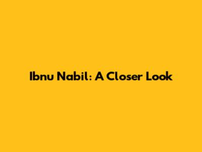 Ibnu Nabil: A Closer Look