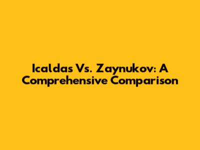 Icaldas Vs. Zaynukov: A Comprehensive Comparison
