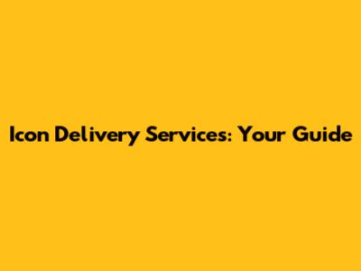 Icon Delivery Services: Your Guide