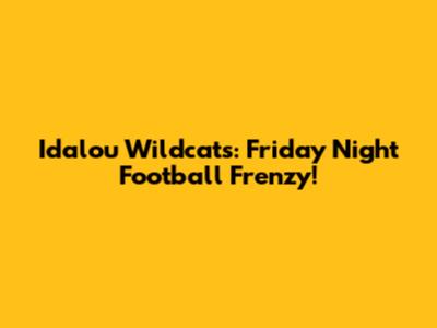 Idalou Wildcats: Friday Night Football Frenzy!