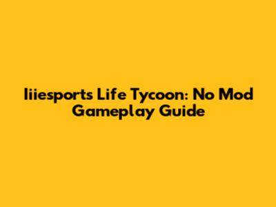 Iiiesports Life Tycoon: No Mod Gameplay Guide