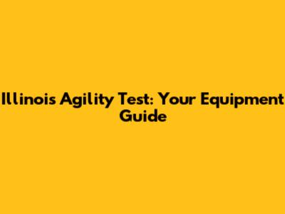 Illinois Agility Test: Your Equipment Guide