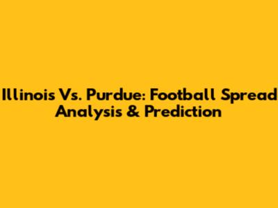 Illinois Vs. Purdue: Football Spread Analysis & Prediction