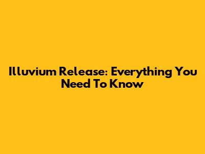 Illuvium Release: Everything You Need To Know
