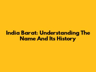 India Barat: Understanding The Name And Its History