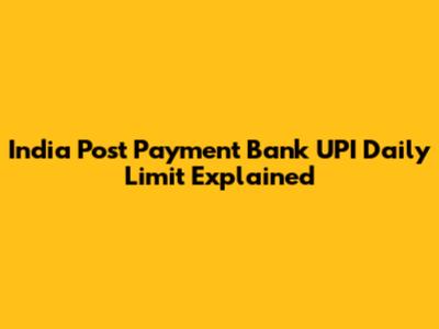 India Post Payment Bank UPI Daily Limit Explained