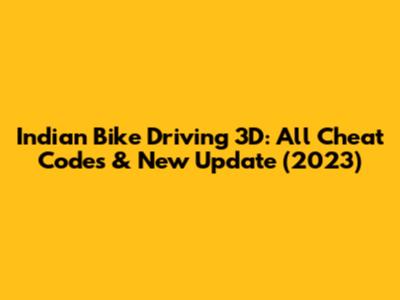 Indian Bike Driving 3D: All Cheat Codes & New Update (2023)