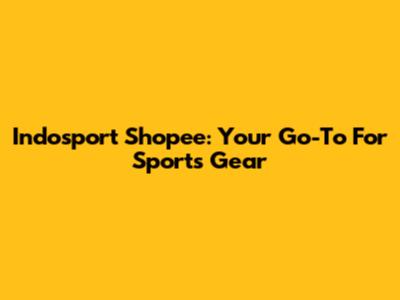 Indosport Shopee: Your Go-To For Sports Gear