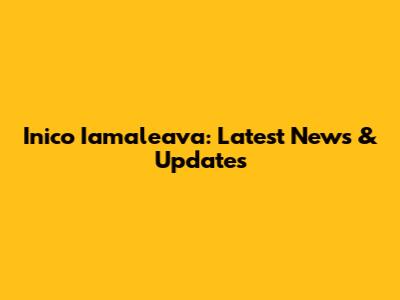 Inico Iamaleava: Latest News & Updates