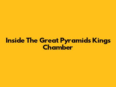 Inside The Great Pyramid's King's Chamber