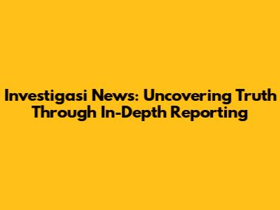 Investigasi News: Uncovering Truth Through In-Depth Reporting
