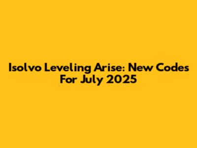 Isolvo Leveling Arise: New Codes For July 2025