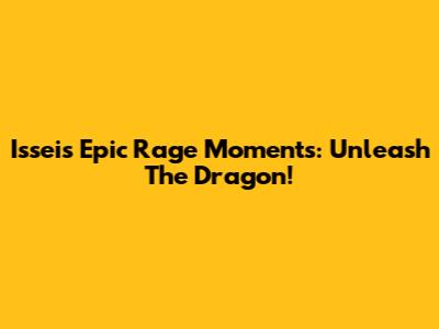 Issei's Epic Rage Moments: Unleash The Dragon!