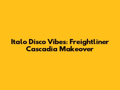 Italo Disco Vibes: Freightliner Cascadia Makeover