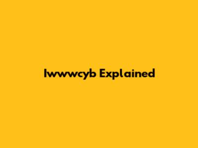 Iwwwcyb Explained