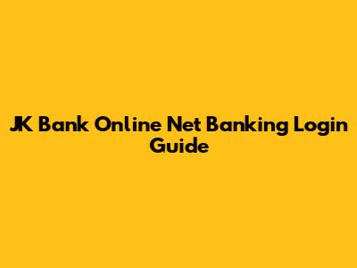 JK Bank Online Net Banking Login Guide