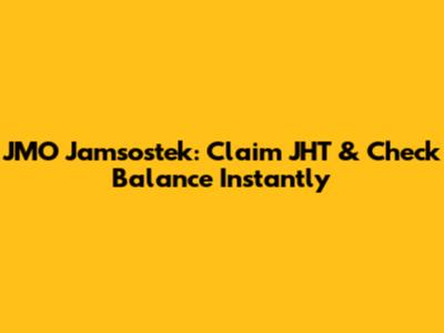 JMO Jamsostek: Claim JHT & Check Balance Instantly