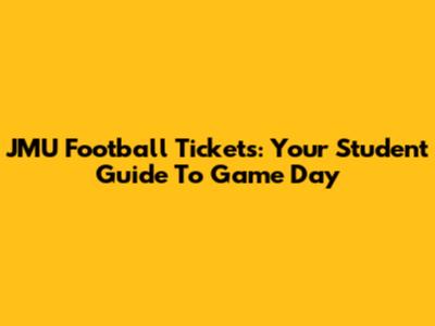 JMU Football Tickets: Your Student Guide To Game Day