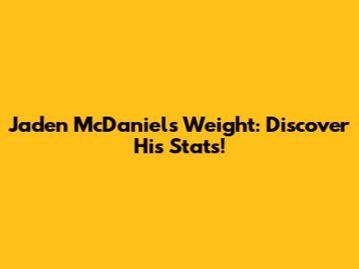 Jaden McDaniels' Weight: Discover His Stats!