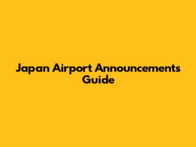 Japan Airport Announcements Guide