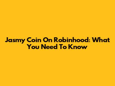 Jasmy Coin On Robinhood: What You Need To Know