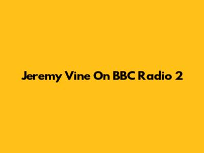 Jeremy Vine On BBC Radio 2