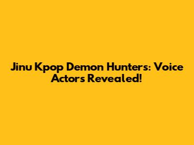 Jinu Kpop Demon Hunters: Voice Actors Revealed!