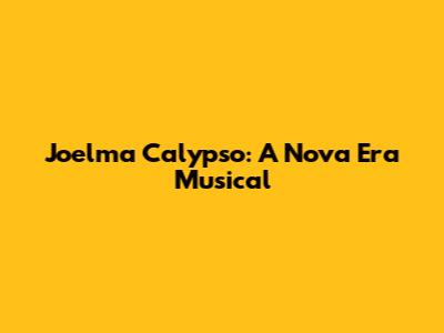 Joelma Calypso: A Nova Era Musical