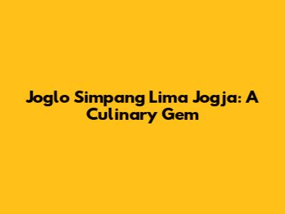 Joglo Simpang Lima Jogja: A Culinary Gem