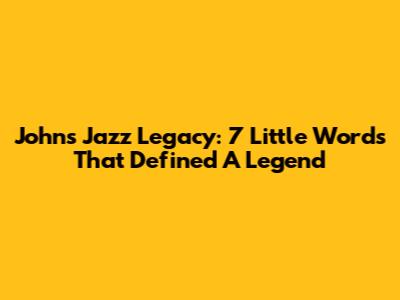 John's Jazz Legacy: 7 Little Words That Defined A Legend