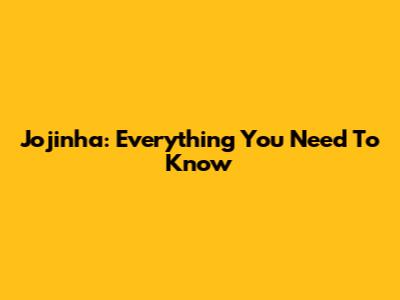 Jojinha: Everything You Need To Know
