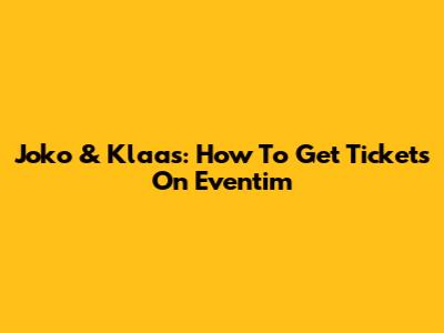 Joko & Klaas: How To Get Tickets On Eventim
