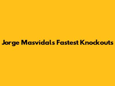 Jorge Masvidal's Fastest Knockouts