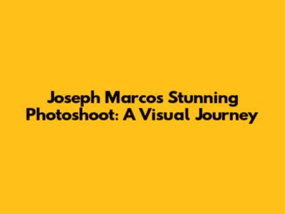 Joseph Marco's Stunning Photoshoot: A Visual Journey