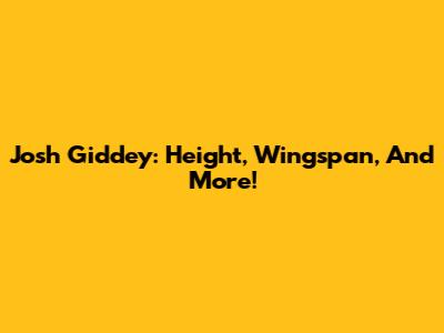 Josh Giddey: Height, Wingspan, And More!