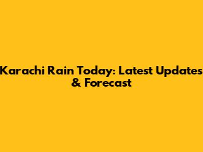 Karachi Rain Today: Latest Updates & Forecast