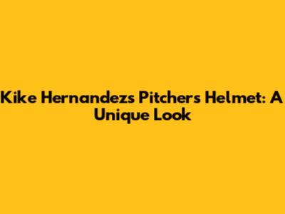 Kike Hernandez's Pitcher's Helmet: A Unique Look