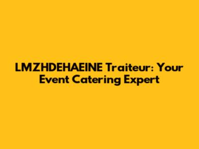 L'MZHDEHAEINE Traiteur: Your Event Catering Expert