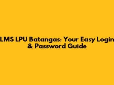 LMS LPU Batangas: Your Easy Login & Password Guide