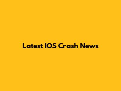 Latest IOS Crash News