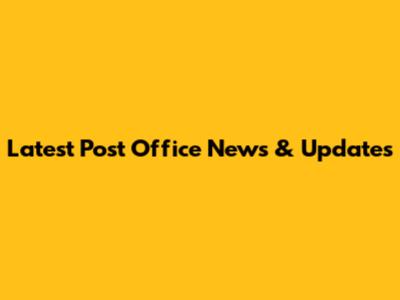 Latest Post Office News & Updates