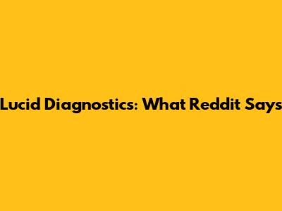 Lucid Diagnostics: What Reddit Says