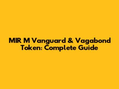 MIR M Vanguard & Vagabond Token: Complete Guide