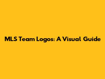 MLS Team Logos: A Visual Guide