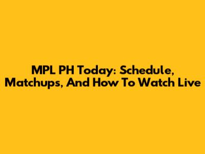 MPL PH Today: Schedule, Matchups, And How To Watch Live