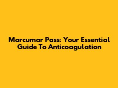 Marcumar Pass: Your Essential Guide To Anticoagulation