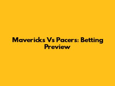 Mavericks Vs Pacers: Betting Preview