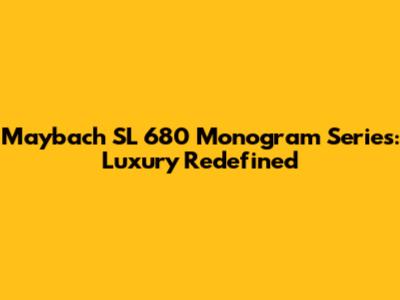 Maybach SL 680 Monogram Series: Luxury Redefined